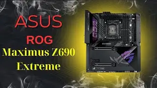 Обзор Asus ROG Maximus Z690 Extreme