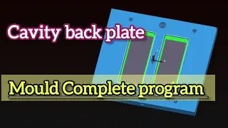 Powermill 2024 _ Cavity back plate _ Mould Complete Tutorial _ Rough to Finish program tutorial