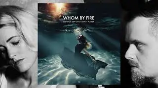 WHOM BY FIRE - THE DESERTER - TAKEN FROM OUR STUDIO ALBUM 'SLOWLY SINKING INTO WATER'