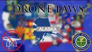 Where Can I Fly in Alaska? - Every Drone Law 2019 - Anchorage, Juneau, and Fairbanks (Episode 2)