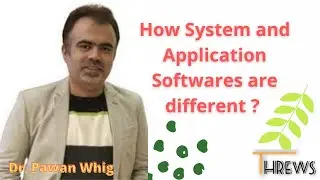 How System and Application Softwares are different? !0 min ONLY
