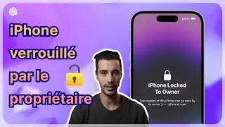 Comment déverrouiller iPhone verrouillé par le propriétaire ? 🔥