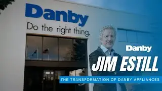 How Jim Estill Modernized Danby Appliances | CEO Insights