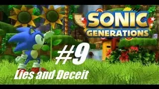 Sonic Generations with Mister Tizye #9: Lies and Deceit