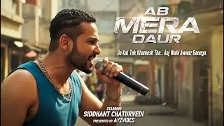 GULLY BOY RAP 🎤 AB MERA DAUR | Ranveer x Siddhant Chaturvedi Motivational Anthem