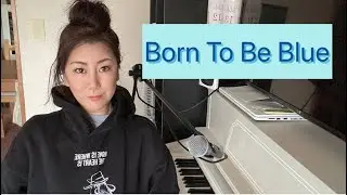 Born To Be Blue| Robert Wells| Melvin H Torme| Grace Mahya cover|グレースマーヤ