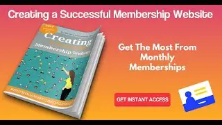 Creating a Successful Membership Website ebook - How to Setup a Membership Program.