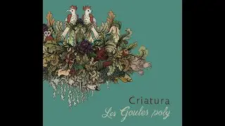 Les Goules Poly - Criatura - Tu Ti Lamenti