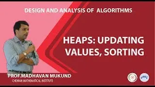 Heaps: Updating values, sorting