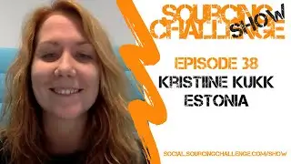 Kristiine Kukk - Sourcing Challenge Show - Episode 38
