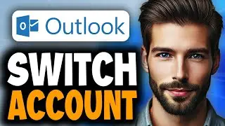 How to Switch Accounts in Outlook - Full Guide