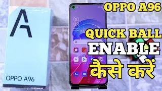 How To Enable Quick Ball in Oppo A96 | Oppo A96 Mai Quick Ball On Kaise Karen​