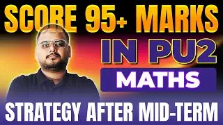 Score 95+ in PU Maths with This Proven Strategy | PU 2 Maths Strategy