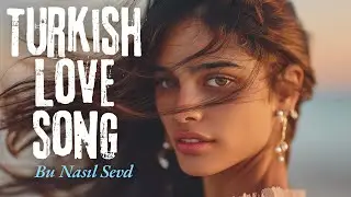 💔 Bu Nasıl Sevd &ndash; Emotional Turkish Love Song | Aşkın Sesi 🎶