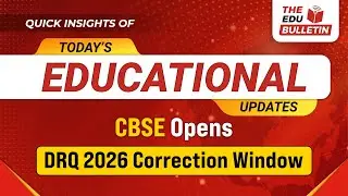 CBSE Opens DRQ 2026 Correction Window | Educational Highlights 27-Dec-2025 : The Edu Bulletin