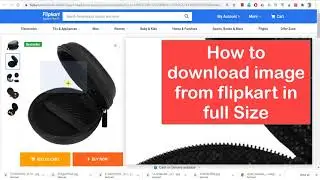 Download Image Picture from Flipkart in High Resolution / Quality / Full