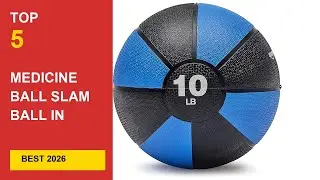 Best Medicine Ball Slam Ball in 2026 - Expert Reviews in 2026