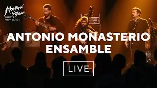 ANTONIO MONASTERIO ENSAMBLE | Montreux Jazz Festival Residency 2025 | MJAF