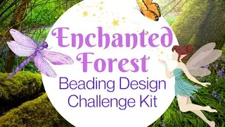 Enchanted Forest Beading Design Kit Reveal: Spill the Beads with Joyce Trowbridge