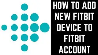Как добавить новое устройство Fitbit в учетную запись Fitbit