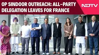 All-Party Delegation Led By BJP MP Ravi Shankar Prasad Leaves For France