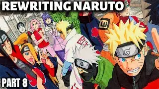 Rewriting Naruto: Naruto Shippuden Begins! | Part 8