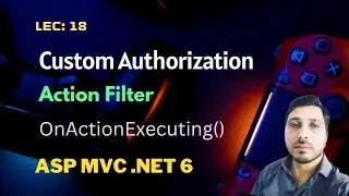 (#18) Custom Authorization Attribute | OnActionExecuting | Role Based Authorization | ASP .NET 6