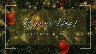 Vlogmas Day 1 2022