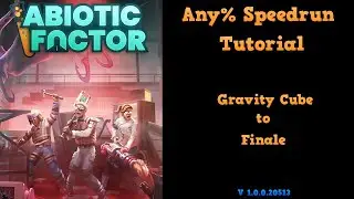 Any% Speedrun Tutorial: Gravity Cube to Finale