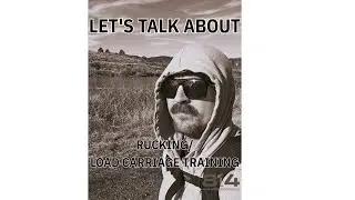 Talking About Rucking/Load Carriage Training During My Ruck!