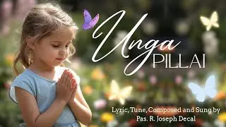 Unga Pillai | Joseph Decal | Ezhupudhalin Satham | Official MV | Tamil Christian song | Worship Song