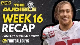 The Audible - Week 16 RECAP - Fantasy Football 2022