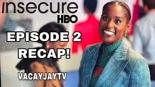 INSECURE EPISODE 2 RECAP | GROWTH! OK?!?