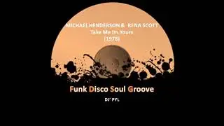 MICHAEL HENDERSON & RENA SCOTT - Take Me Im Yours (1978)
