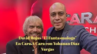 David Rojas &ldquo;El Fantasmologo&rdquo; en &ldquo;Cara A Cara, La Hora del Debate&rdquo; 18 de Julio de 2025