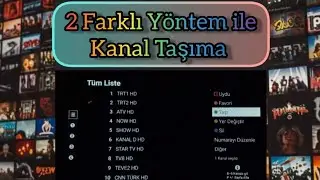 Kanal Taşıma Android tv 2 farklı y&ouml;ntem ile cok hızlı ve kolay bir şekilde kanallarınızı d&uuml;zenleyin 