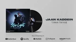 Jaan Kaddein - Usman Farooqi | Alex Shabaz | Starlight Album (Official Album)
