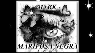 MYRK - MARIPOSA NEGRA (Prod by: Doble A nc Beats)