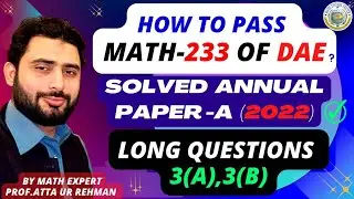 DAE Math-233 | 2nd year | Past Paper-A Solved | 1A 2022 | Long Question 3(a), 3(b) #electrical #food