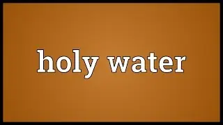 Holy water Meaning