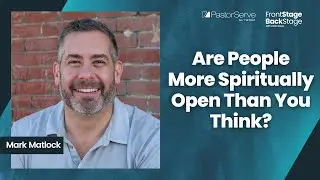 Are People More Spiritually Open Than You Think? - Mark Matlock - 177 - FrontStage BackStage