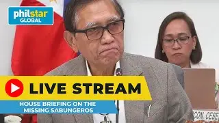 LIVE: House briefing on the case of the 'missing sabungeros' and e-sabong | August 27