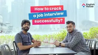 How to crack a job interview successfully? | English House