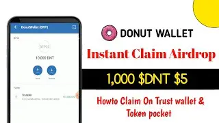 Donut Wallet Airdrop Claim Instant 1000 DNT token || Instant $5 Withdraw Donut Token Trust wallet