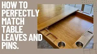 How to PERFECTLY Match Table Leaves and Pins.