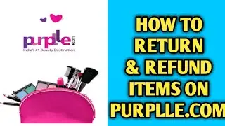 How to RETURN & REFUND products on Purplle.com/shiwitalks