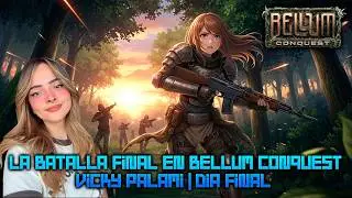 La BATALLA FINAL en BELLUM CONQUEST | Vicky Palami | Día final 🤯😱