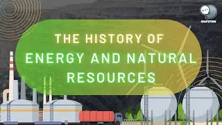 The History of Energy and Natural Resources