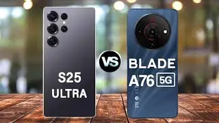 Samsung S25 Ultra vs ZTE Blade A76