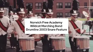 Norwich Free Academy Wildcat Marching Band Drumline 2003 Snare Feature